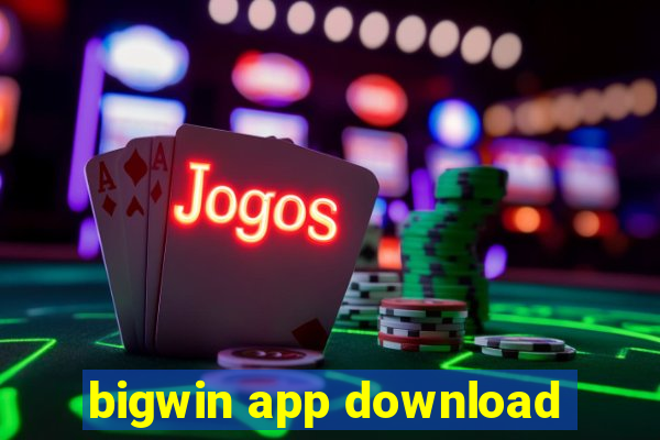 bigwin app download